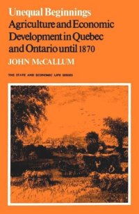 cover of the book Unequal Beginnings: Agriculture and Economic Development in Quebec and Ontario until 1870