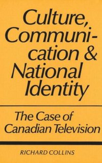 cover of the book Culture, Communication and National Identity: The Case of Canadian Television