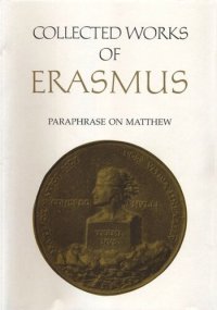 cover of the book Collected Works of Erasmus: Paraphrase on Matthew, Volume 45