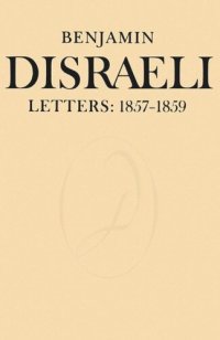 cover of the book Benjamin Disraeli Letters: 1857-1859, Volume VII