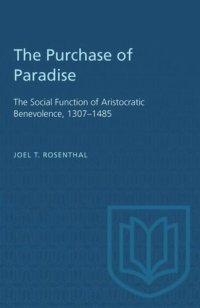 cover of the book The Purchase of Paradise: The Social Function of Aristocratic Benevolence, 1307–1485