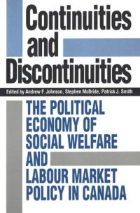 cover of the book Continuities and Discontinuities: The Political Economy of Social Welfare and Labour Market Policy in Canada