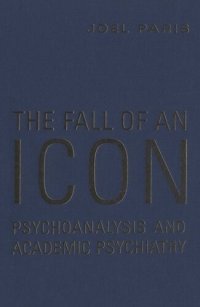 cover of the book The Fall of An Icon: Psychoanalysis and Academic Psychiatry