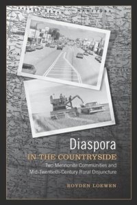 cover of the book Diaspora in the Countryside: Two Mennonite Communities and Mid-Twentieth Century Rural Disjuncture