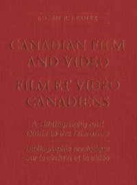 cover of the book Canadian Film and Video: A Bibliography and Guide to the Literature