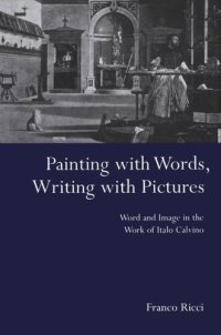 cover of the book Painting with Words, Writing with Pictures: Word and Image Relations in the Work of Italo Calvino