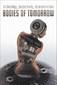 cover of the book Bodies of Tomorrow: Technology, Subjectivity, Science Fiction