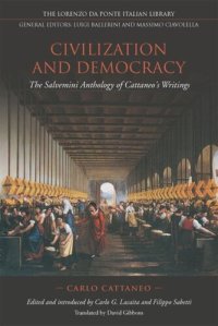 cover of the book Civilization and Democracy: The Salvernini Anthology of Cattaneo's Writings