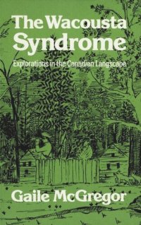 cover of the book The Wacousta Syndrome: Explorations in the Canadian Langscape