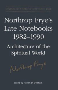 cover of the book Northrop Frye's Late Notebooks,1982-1990