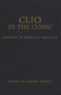 cover of the book Clio in the Clinic: History in Medical Practice