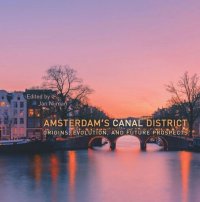 cover of the book Amsterdam’s Canal District: Origins, Evolution, and Future Prospects