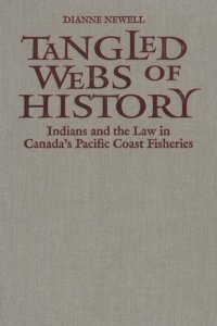 cover of the book Tangled Webs of History: Indians and the Law in Canada's Pacific Coast Fisheries