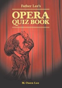 cover of the book Father Lee's Opera Quiz Book