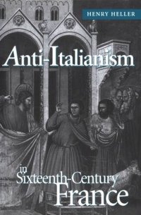 cover of the book Anti-Italianism in Sixteenth-Century France