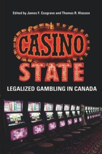 cover of the book Casino State: Legalized Gambling in Canada