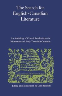 cover of the book The Search for English-Canadian Literature: An Anthology of Critical Articles from the Nineteenth and Early Twentieth Centuries