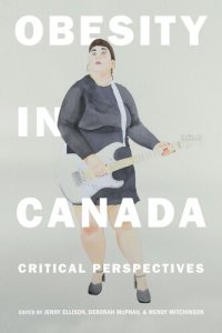 cover of the book Obesity in Canada: Critical Perspectives