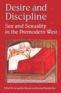 cover of the book Desire and Discipline: Sex and Sexuality in the Premodern West