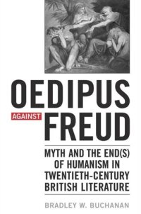 cover of the book Oedipus against Freud: Myth and the End(s) of Humanism in 20th Century British Lit