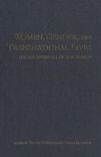 cover of the book Women, Gender, and Transnational Lives: Italian Workers of the World