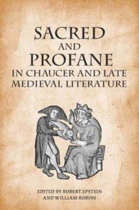 cover of the book Sacred and Profane in Chaucer and Late Medieval Literature: Essays in Honour of John V. Fleming