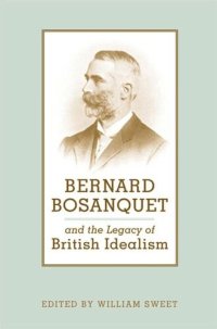 cover of the book Bernard Bosanquet and the Legacy of British Idealism