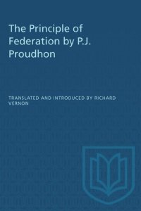 cover of the book The Principle of Federation by P.J. Proudhon