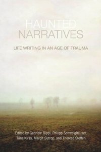 cover of the book Haunted Narratives: Life Writing in an Age of Trauma