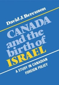 cover of the book Canada and the Birth of Israel: A Study in Canadian Foreign Policy