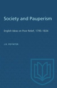 cover of the book Society and Pauperism: English Ideas on Poor Relief, 1795–1834