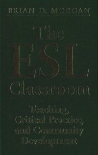 cover of the book The ESL Classroom: Teaching, Critical Practice, and Community Development