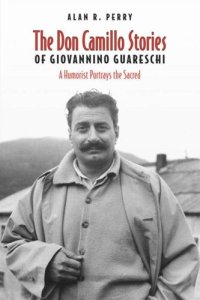 cover of the book Don Camillo Stories of Giovannino Guareschi: A Humorist Potrays the Sacred