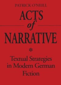 cover of the book Acts of Narrative: Textual Strategies in Modern German Fiction