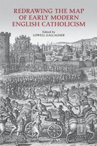 cover of the book Redrawing the Map of Early Modern English Catholicism