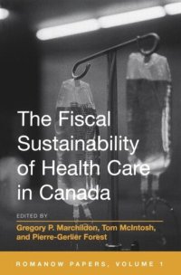 cover of the book The Fiscal Sustainability of Health Care in Canada: The Romanow Papers, Volume 1