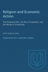 cover of the book Religion and Economic Action: The Protestant Ethic, the Rise of Capitalism and the Abuses of Scholarship