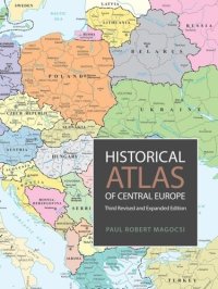 cover of the book Historical Atlas of Central Europe: Third Revised and Expanded Edition