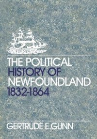 cover of the book The Political History of Newfoundland, 1832-1864