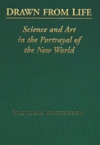 cover of the book Drawn from Life: Science and Art in the Portrayal of the New World