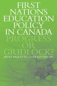 cover of the book First Nations Education Policy in Canada: Progress or Gridlock?