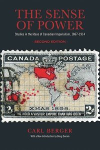 cover of the book The Sense of Power: Studies in the Ideas of Canadian Imperialism, 1867-1914, Second Edition