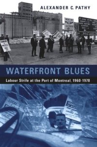 cover of the book Waterfront Blues: Labour Strife at the Port of Montreal, 1960-1978