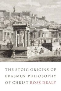 cover of the book The Stoic Origins of Erasmus' Philosophy of Christ