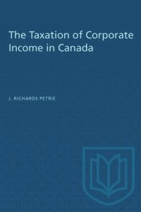 cover of the book The Taxation of Corporate Income in Canada