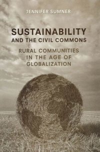 cover of the book Sustainability and the Civil Commons: Rural Communities in the Age of Globalization