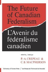 cover of the book The Future of Canadian Federalism/L'Avenir du federalisme canadien