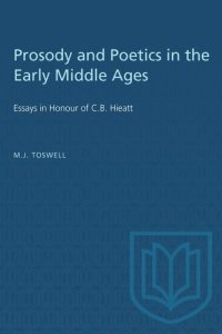 cover of the book Prosody and Poetics in the Early Middle Ages: Essays in Honour of C.B. Hieatt