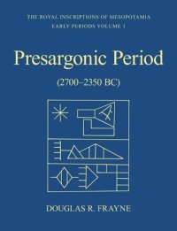 cover of the book Presargonic Period: Early Periods, Volume 1 (2700-2350 BC)