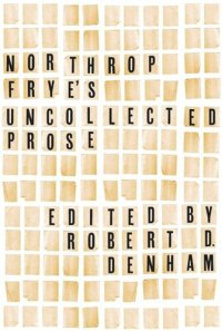 cover of the book Northrop Frye's Uncollected Prose